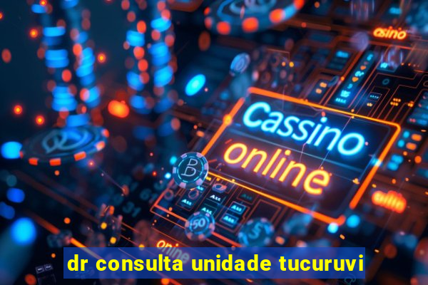 dr consulta unidade tucuruvi